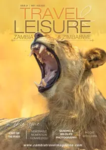 Travel & Leisure Zambia & Zimbabwe Issue 24: May-Aug 2023