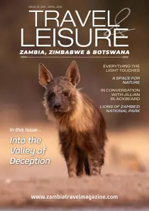 Travel & Leisure Zambia & Zimbabwe 
                issue Issue 32: Jan - April 2026