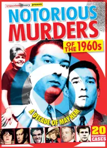 Notorious Murders Of The 1960s 
                issue Notorious Murders Of The 1960s