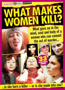 What Makes Women Kill? 
                issue What Makes Women Kill?
