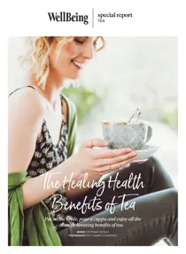 The healing health benefits of tea 
                issue The healing health benefits of tea