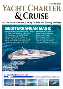 Yacht Charter & Cruise issue SUMMER 2024 ISSUE