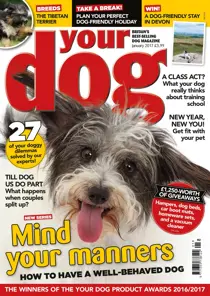 Your Dog Magazine January 2017 
                issue Your Dog Magazine January 2017